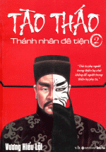 Tào Tháo – Thánh Nhân Đê Tiện (Tập 2)