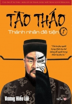 Tào Tháo – Thánh Nhân Đê Tiện (Tập 1)