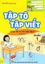 ND – Tập Tô Tập Viết – Giúp Bé Tự Tin Vào Lớp 1 – Quyển 1
