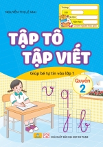ND – Tập Tô Tập Viết – Giúp Bé Tự Tin Vào Lớp 1 – Quyển 2