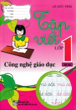 Tập Viết Lớp 1 – Công Nghệ Giáo Dục – Tập 2
