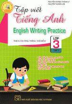 Tập Viết Tiếng Anh Lớp 3 Tập 1 (Theo Chương Trình Thí Điểm)