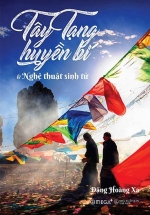 Tây Tạng Huyền Bí Và Nghệ Thuật Sinh Tử