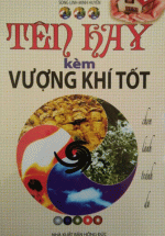 Tên Hay Kèm Vượng Khí Tốt – Chọn Lành Tránh Dữ