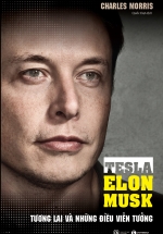 Tesla – Elon Musk: Tương Lai Và Những Điều Viễn Tưởng