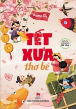 Tết Xưa Thơ Bé – Viết Cho Những Điều Bé Nhỏ