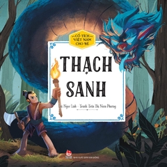 thach sanh b0cae2cb8ebb4475adba9a64eeb154e1 f33c81819cd242ca8a5deeb698fa45a3 33fea9bc 0d03 4213 8b19 cfa2fc9eb81f - Tuyển Chọn Sách Hay
