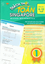 Thách Thức Toán Singapore 1 (8 – 10 Tuổi)