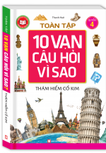 Toàn Tập 10 Vạn Câu Hỏi Vì Sao – Tập 4: Thám Hiểm Cổ Kim