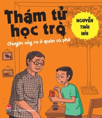 tham-tu-hoc-tro-chuyen-xay-ra-o-quan-ca-phe-9206a7fd6e2b4baa8b6930ab82b659ea tham tu hoc tro chuyen xay ra o quan ca phe 9206a7fd6e2b4baa8b6930ab82b659ea - Tuyển Chọn Sách Hay