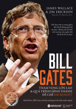 Bill Gates: Tham Vọng Lớn Lao Và Quá Trình Hình Thành Đế Chế Microsoft