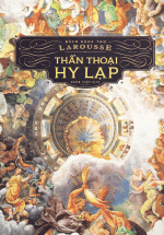 Thần Thoại Hy Lạp – Bách Khoa Thư Larousse