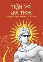 Thần Với Chả Thoại – Những Câu Chuyện “Mệt Mỏi” Về Các Vị Thần