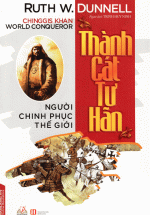 Thành Cát Tư Hãn Người Chinh Phục Thế Giới