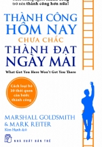 Thành Công Hôm Nay Chưa Chắc Thành Đạt Ngày Mai