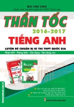 Thần Tốc Luyện Đề Chuẩn Bị Kì Thi THPT Quốc Gia Tiếng Anh 2016-2017