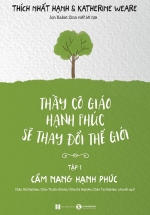 Thầy Cô Giáo Hạnh Phúc Sẽ Thay Đổi Thế Giới – Tập 1: Cẩm Nang Hạnh Phúc