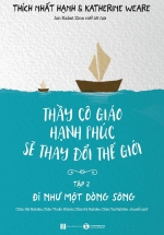 Thầy Cô Giáo Hạnh Phúc Sẽ Thay Đổi Thế Giới – Tập 2: Đi Như Một Dòng Sông