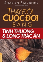 Thay Đổi Cuộc Đời Bằng Tình Thương Và Lòng Trắc Ẩn