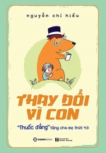 Thay Đổi Vì Con: “Thuốc Đắng” Tặng Cha Mẹ Thời 4.0