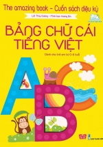 The Amazing Book – Cuốn Sách Diệu Kỳ – Bảng Chữ Cái Tiếng Việt