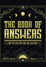 The Book Of Answers – Đáp Án Cho Mọi Câu Hỏi Của Bạn (Bìa Cứng)