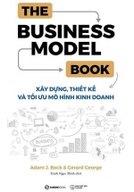 The Business Model Book – Xây Dựng, Thiết Kế Và Tối Ưu Mô Hình Kinh Doanh