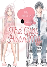 Thế Giới Hoàn Mỹ – Tập 1