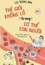 Thế Giới Khổng Lồ Trong Cơ Thể Người