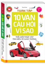 Toàn Tập 10 Vạn Câu Hỏi Vì Sao – Tập 1: Thế Giới Thực Vật – Tìm Hiểu Về Giao Thông