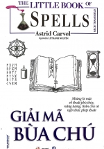 The Little Book Of Spells – Giải Mã Bùa Chú