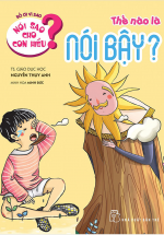 Nói Sao Cho Con Hiểu: Thế Nào Là Nói Bậy?
