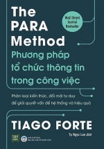 The PARA Method – Phương Pháp Tổ Chức Thông Tin Trong Công Việc