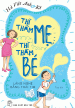 Thì Thầm Mẹ Thì Thầm Bé : Lắng Nghe Trái Tim