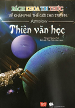 Bách Khoa Tri Thức Về Khám Phá Thế Giới Cho Trẻ Em – Thiên Văn Học