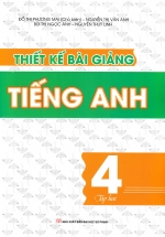 Thiết Kế Bài Giảng Tiếng Anh Lớp 4 – Tập 2