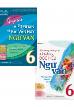 Combo Sách Bồi Dưỡng Và Nâng Cao Kỹ Năng Đọc Hiểu Ngữ Văn 6 + Giúp Em Viết Đoạn Và Bài Văn Hay Ngữ Văn 6 (Bộ 2 Cuốn)