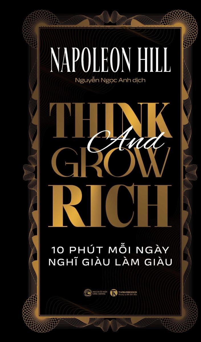 Think And Grow Rich – 10 Phút Mỗi Ngày Nghĩ Giàu Làm Giàu (Bìa Cứng)