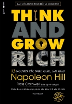 Think And Grow Rich – 13 Nguyên Tắc Nghĩ Giàu , Làm Giàu