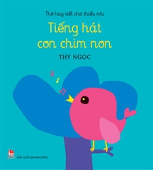 tho-hay-cho-thieu-nhi-tieng-hat-con-chim-non-db3820a9bf684966a8dd6348f12b7781 tho hay cho thieu nhi tieng hat con chim non db3820a9bf684966a8dd6348f12b7781 - Tuyển Chọn Sách Hay