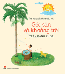 tho-hay-viet-cho-thieu-nhi-goc-san-va-khoang-troi-bia-tb-2024-c880887192c3400fb137c8facc90bcfb tho hay viet cho thieu nhi goc san va khoang troi bia tb 2024 c880887192c3400fb137c8facc90bcfb - Tuyển Chọn Sách Hay