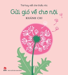 tho-hay-viet-cho-thieu-nhi-gui-gio-ve-cho-noi-4621ab547fd04f5197c3732dd75d7512 tho hay viet cho thieu nhi gui gio ve cho noi 4621ab547fd04f5197c3732dd75d7512 - Tuyển Chọn Sách Hay
