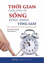 Thời Gian – Thấu Hiểu Để Sống Xứng Đáng Từng Giây