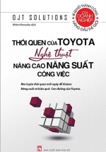 Thói Quen Của Toyota – Nghệ Thuật Nâng Cao Năng Suất Công Việc