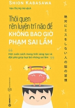 Thói Quen Rèn Luyện Trí Não Để Không Bao Giờ Phạm Sai Lầm