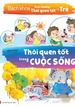 Bách Khoa Nuôi Dưỡng Thói Quen Tốt Cho Trẻ – Thói Quen Tốt Trong Cuộc Sống