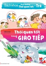Bách Khoa Nuôi Dưỡng Thói Quen Tốt Cho Trẻ – Thói Quen Tốt Trong Giao Tiếp