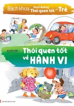 Bách Khoa Nuôi Dưỡng Thói Quen Tốt Cho Trẻ – Thói Quen Tốt Về Hành Vi