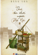 Thú Ăn Chơi Người Hà Nội (Tập 1)
