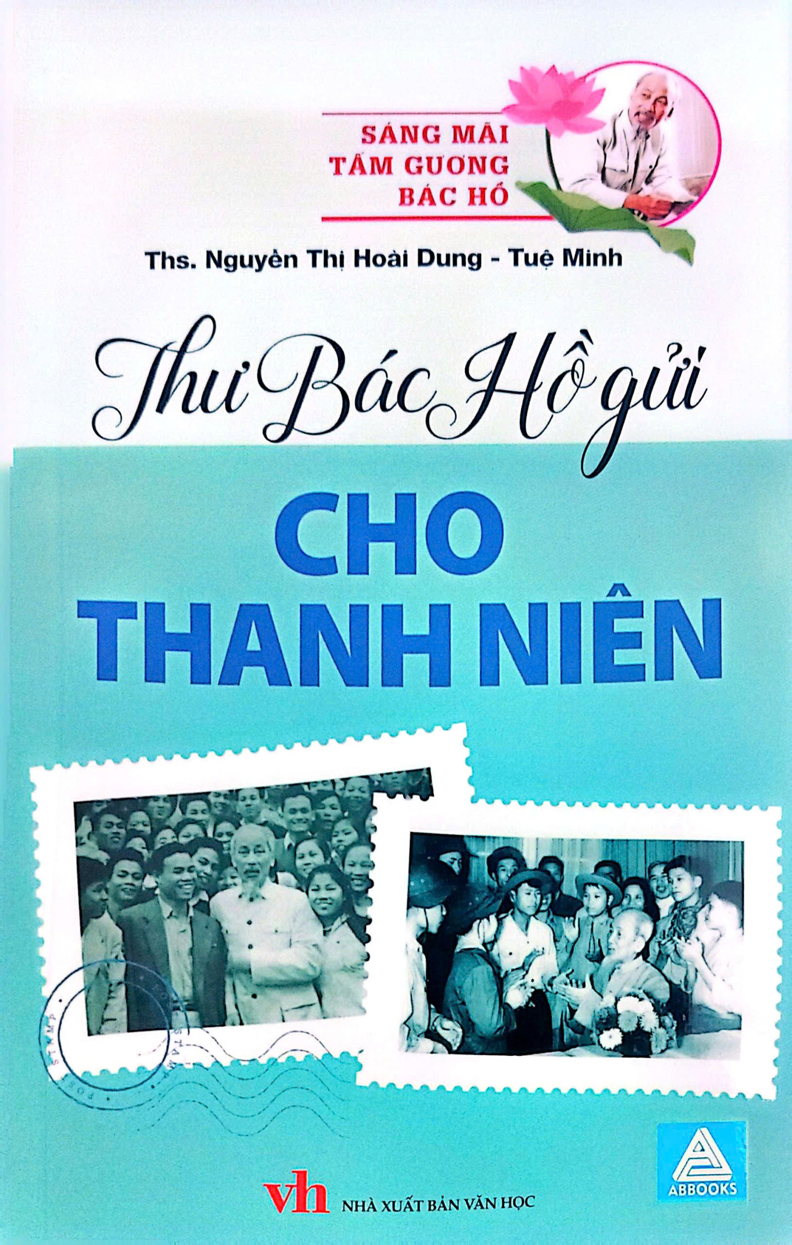 Sáng Mãi Tấm Gương Bác Hồ –  Thư Bác Hồ Gửi Cho Thanh Niên